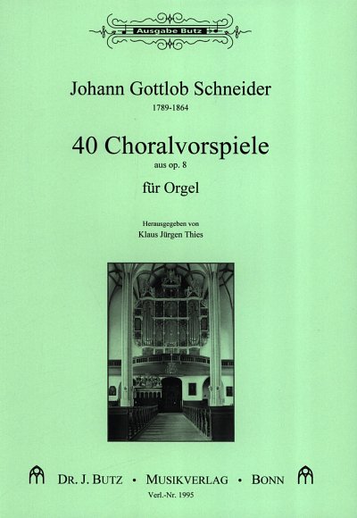 Schneider Johann Gottlob: 40 Choralvorspiele Aus Op 8