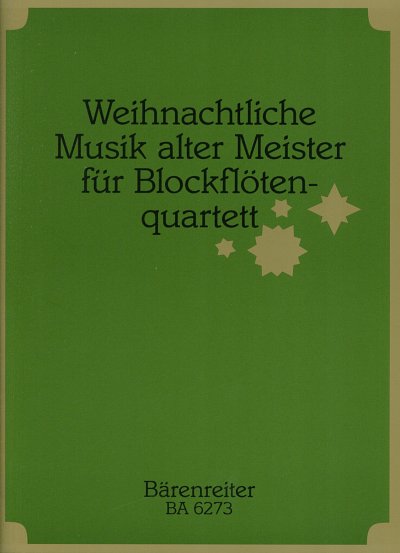 R. Schweizer: Weihnachtliche Musik alter Meiste, 4Blf (Sppa)