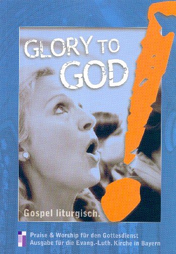S. Zebe: Glory to God! Gospel liturgisch, GCh4 (Chb)