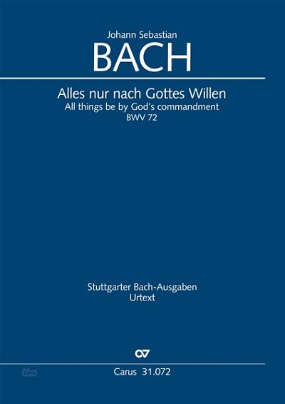 J.S. Bach: Alles nur nach Gottes Willen a-Moll BWV 72 (1726)