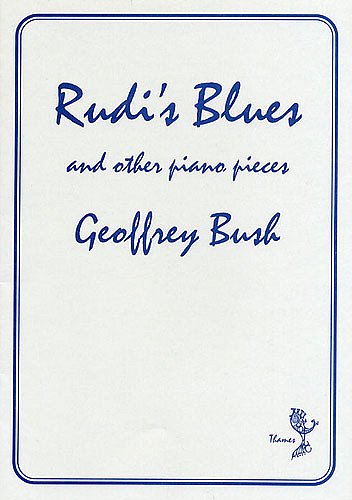 G. Bush: Rudi's Blues and Other Piano Pieces, Klav