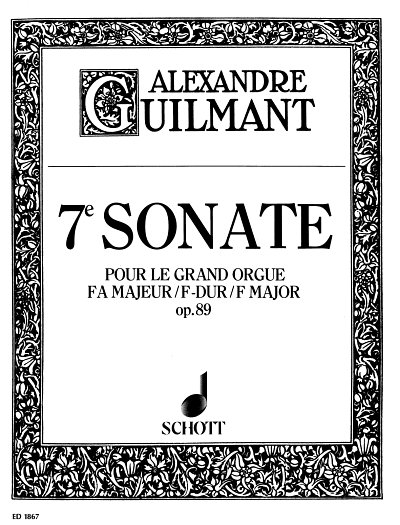 F.A. Guilmant: 7. Sonate F-Dur op. 89/7 , Org