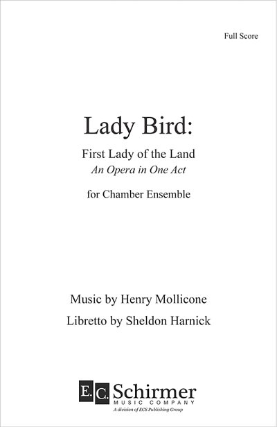 H. Mollicone: Lady Bird: First Lady of the Land (Part.)