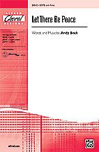 A. Beck: Let There Be Peace SATB