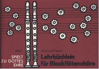 Friedrich H.: Lehrbuechlein Fuer Blockfloetenchoere Bd 2