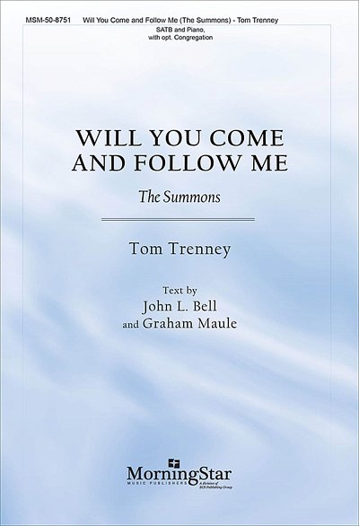 T. Trenney: Will You Come and Follow Me: The Summons