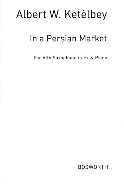 A. Ketelbey: Auf einem persischen Markt, ASaxKlav