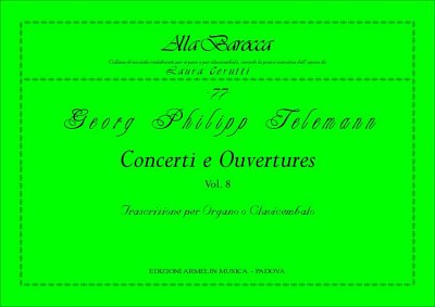 G.P. Telemann: Concerti e Ouvertures, Vol. 8