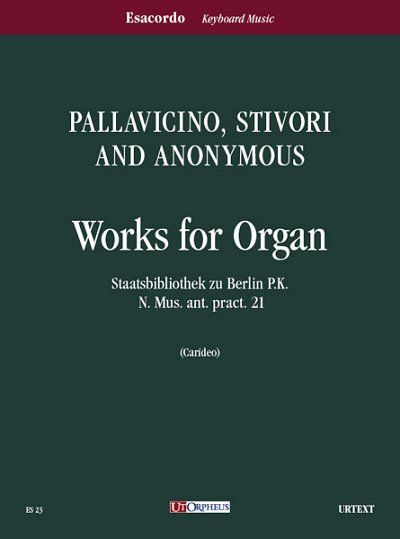 Works for Organ (Staatsbibliothek zu Berlin P.K. N. Mus. ant. pract. 21)
