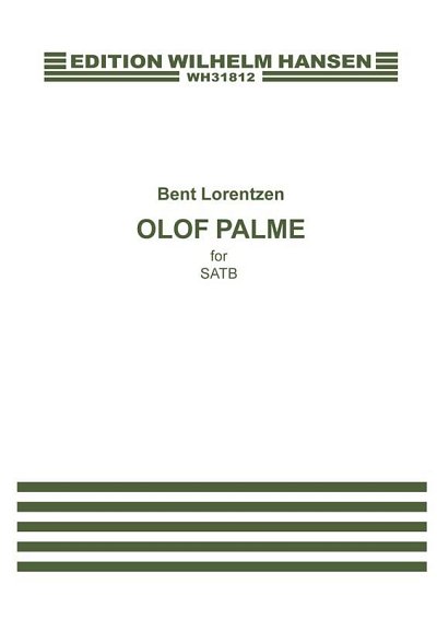 B. Lorentzen: Olof Palme For SATB, GchKlav (Chpa)
