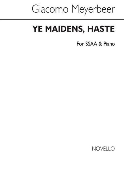 G. Meyerbeer: Ye Maidens, Haste (Chpa)