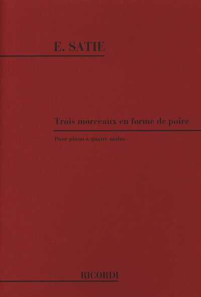 E. Satie: Trois Morceaux En Forme De Poire, Klav4m (Sppa)