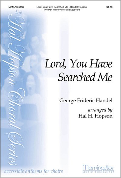 G.F. Händel: Lord, You Have Searched Me