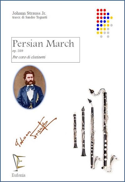 STRAUSS J. (trascr. : PERSIAN MARCH PER CORO DI CLARINETTI