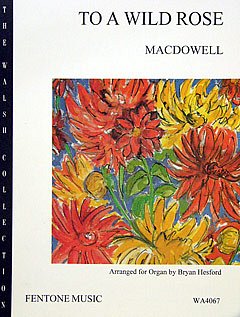 E. MacDowell: To A Wild Rose