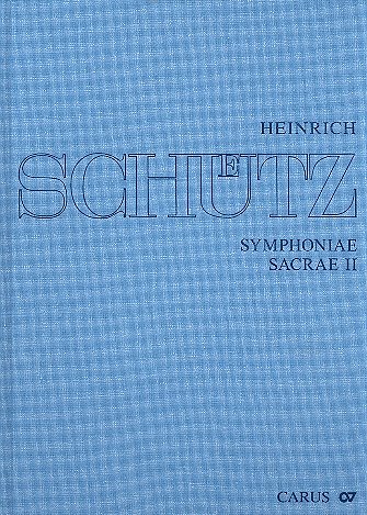 H. Schütz: Stuttgarter Schütz-Ausgabe: Symphoniae sacrae II (Gesamtausgabe, Bd. 11)