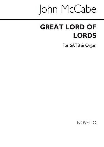 J. McCabe: Great Lord Of Lords for SATB Choru, GchOrg (Chpa)