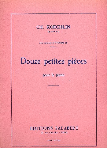 C. Koechlin: 12 Petites Pieces Piano , Klav (Part.)