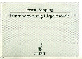 E. Pepping: 25 Orgelchoräle , Org