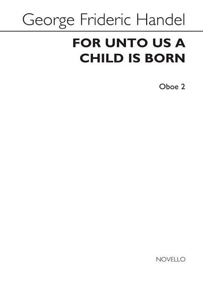 G.F. Händel: For Unto Us A Child Is Born (Oboe 2 Part) (Ob)