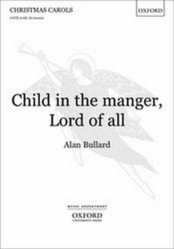A. Bullard: Child In The Manger, Lord Of All, Ch (Chpa)