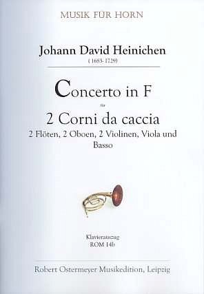 J.D. Heinichen: Concerto für 2 Corno da caccia F-Dur SeiH 233, HauH I:20