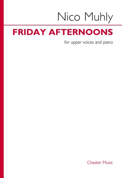 N. Muhly: Friday Afternoons (Chpa)