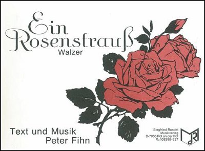 Peter Fihn: Ein Rosenstrauß