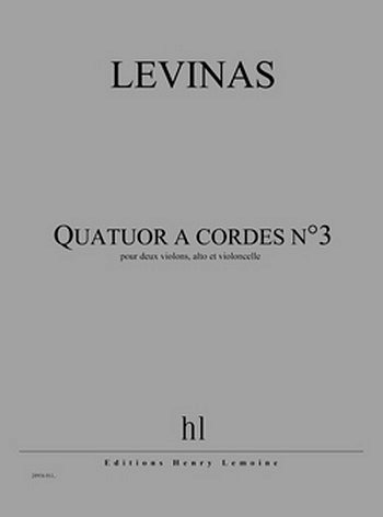 M. Levinas: Quatuor à cordes n°3, 2VlVaVc