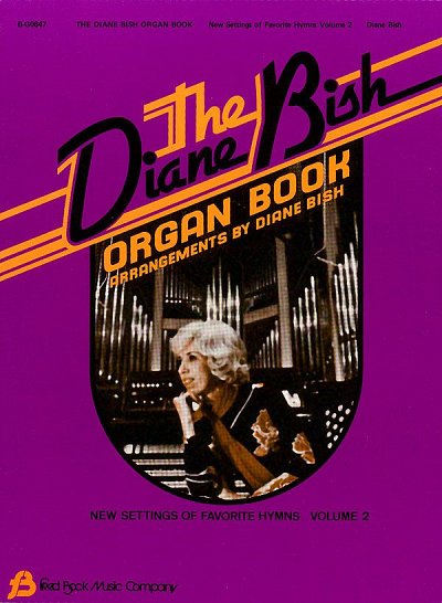 D. Bish: The Diane Bish Organ Book - Volume 2