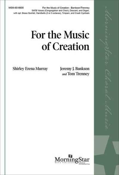 For the Music of Creation (Stsatz)