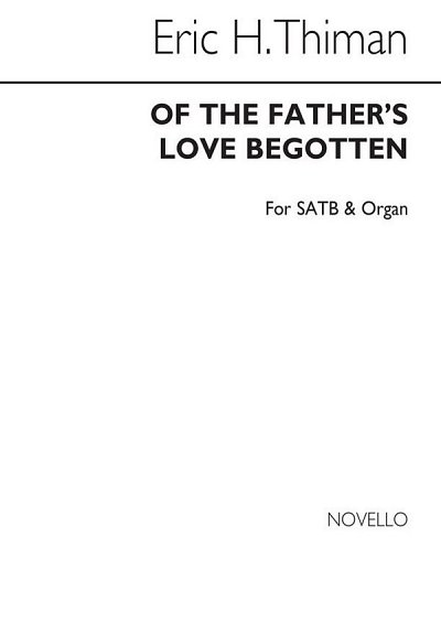 E. Thiman: Of The Father's Love Begotten, GchOrg (Chpa)