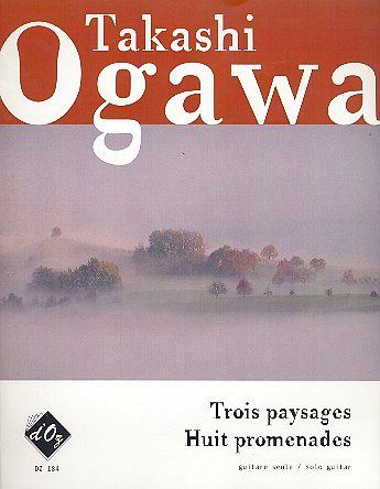 T. Ogawa: Trois paysages, Huit promenades, Git