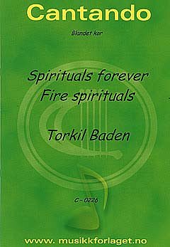 Baden Torkil: Spirituals Forever Fire Spirituals
