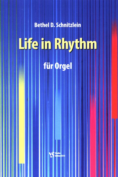 B.D. Schnitzlein: Life in Rhythm, Org