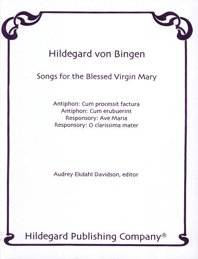 H. v. Bingen: Lieder für die Heilige Jungfrau Maria, Ges