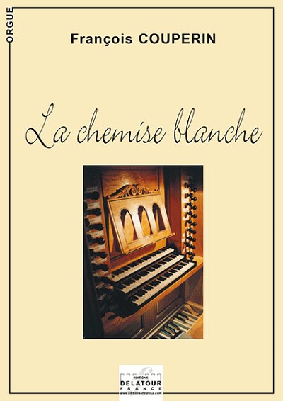 COUPERIN François: La chemise blanche für Orgel Manualiter