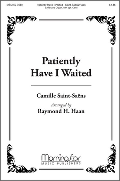 C. Saint-Saëns: Patiently Have I Waited