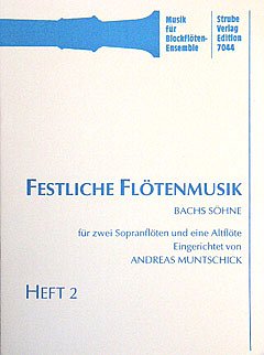 Festliche Floetenmusik 2 - Bachs Soehne