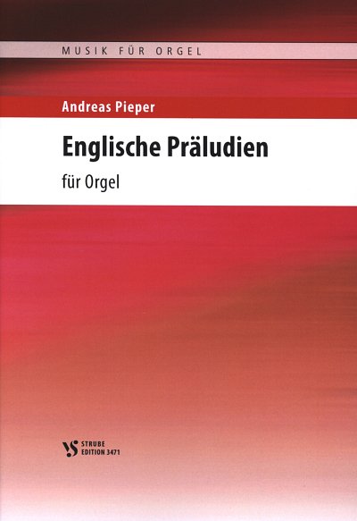 A. Pieper: Englische Praeludien, Org