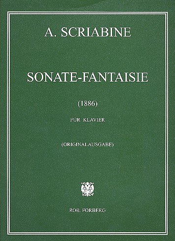 A. Skrjabin: Sonate-Fantaisie (1886) für Klavier, Klav