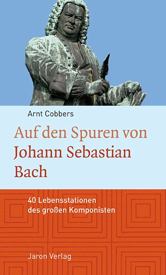 A. Cobbers: Auf den Spuren von Johann Sebastian Bach
