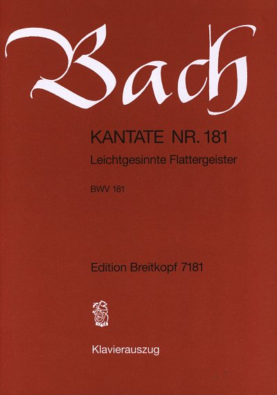 J.S. Bach: Kantate 181 Leichtgesinnte Flattergeister