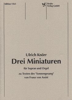 Knoerr Ulrich: 3 Miniaturen Zu Texten Des Sonnengesang Von F
