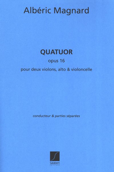 A. Magnard: Quartett Op 16, 2VlVaVc (Pa+St)