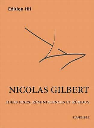 N. Gilbert: Idées fixes, réminiscences et résidus (Part.)