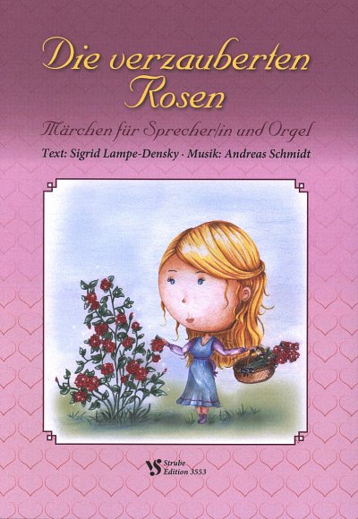A. Schmidt: Die verzauberten Rosen, SprOrg (Part.)