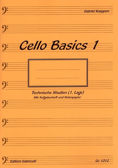 Koeppen, Gabriel: Cello Basics 1 Technische Studien (1. Lage