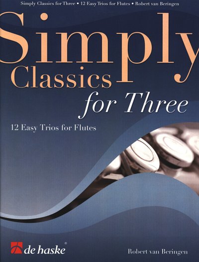 R. van Beringen: Simply Classics for Three, 3Fl (Pa+St)