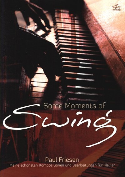Friesen Paul: Some Moments Of Swing